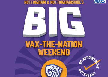 A Big Weekend across Nottingham and Nottinghamshire sees more vaccines available for all adults