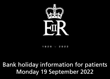 Bank holiday information for patients | Monday 19 September 2022